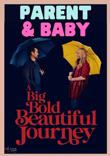 A Big Bold Beautiful Journey - Parent & Baby Screening 